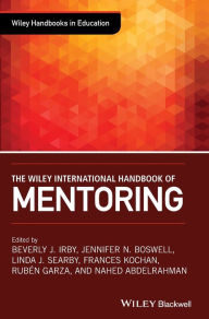 Title: The Wiley International Handbook of Mentoring / Edition 1, Author: Beverly J. Irby