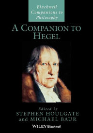 Title: A Companion to Hegel / Edition 1, Author: Stephen Houlgate