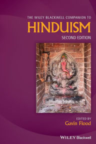 Title: The Wiley Blackwell Companion to Hinduism, Author: Gavin Flood