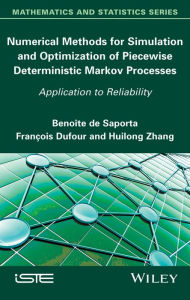 Title: Numerical Methods for Simulation and Optimization of Piecewise Deterministic Markov Processes: Application to Reliability, Author: Benoîte de Saporta