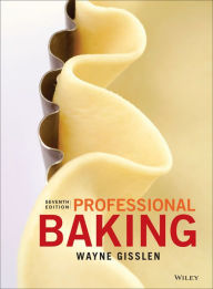 Title: Professional Baking / Edition 7, Author: Wayne Gisslen