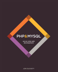 Title: PHP & MySQL: Server-side Web Development, Author: Jon Duckett