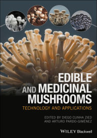 Title: Edible and Medicinal Mushrooms: Technology and Applications, Author: Diego Cunha Zied