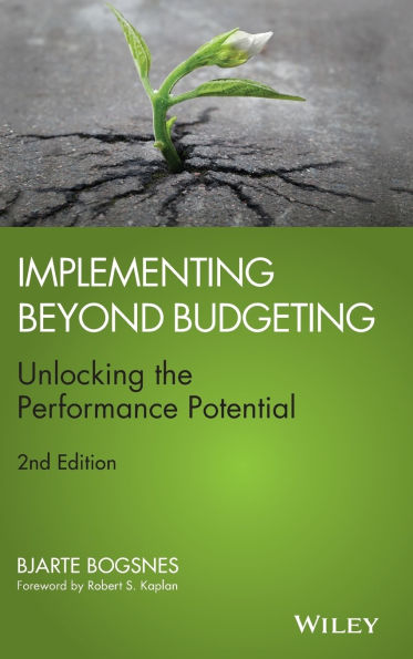 Implementing Beyond Budgeting: Unlocking the Performance Potential