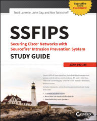 Title: SSFIPS Securing Cisco Networks with Sourcefire Intrusion Prevention System Study Guide: Exam 500-285, Author: Todd Lammle