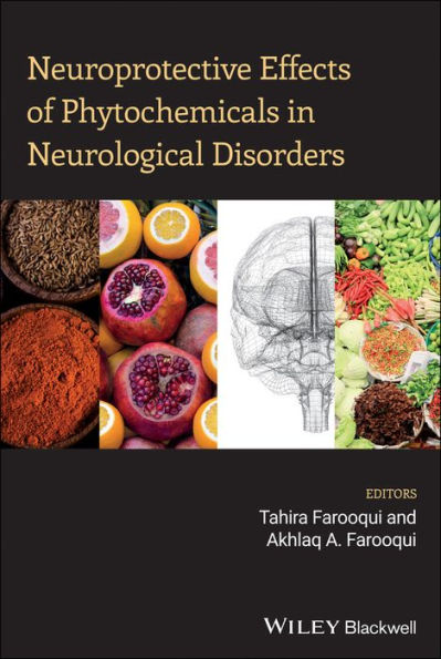 Neuroprotective Effects of Phytochemicals in Neurological Disorders / Edition 1