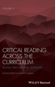 Title: Critical Reading Across the Curriculum, Volume 2: Social and Natural Sciences / Edition 1, Author: Anton Borst