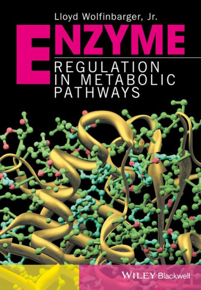 Enzyme Regulation in Metabolic Pathways / Edition 1