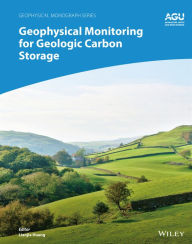 Title: Geophysical Monitoring for Geologic Carbon Storage, Author: Lianjie Huang