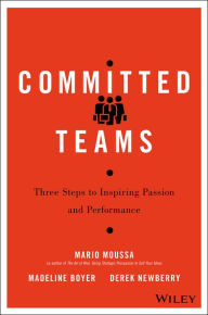 Title: Committed Teams: Three Steps to Inspiring Passion and Performance, Author: Mario Moussa