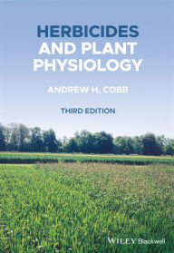 Title: Herbicides and Plant Physiology, Author: Andrew H. Cobb