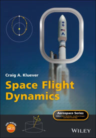 Title: Space Flight Dynamics, Author: Craig A. Kluever