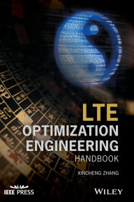 Title: LTE Optimization Engineering Handbook / Edition 1, Author: Xincheng Zhang