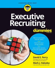 Title: Executive Recruiting For Dummies, Author: David E. Perry