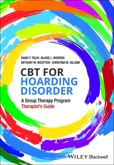 CBT for Hoarding Disorder: A Group Therapy Program Therapist's Guide ...