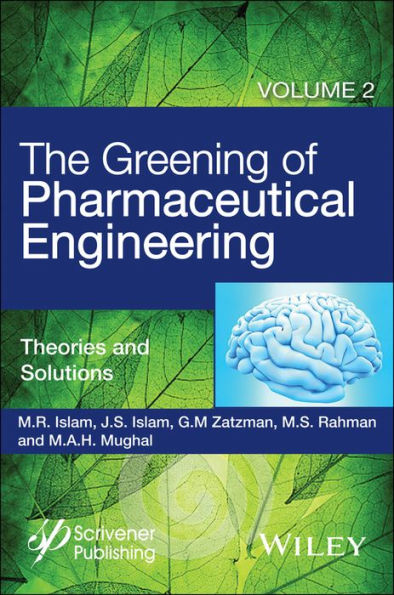 The Greening of Pharmaceutical Engineering, Theories and Solutions / Edition 1