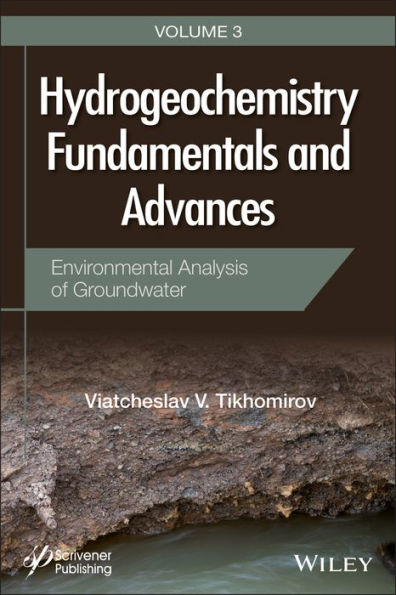 Hydrogeochemistry Fundamentals and Advances, Environmental Analysis of Groundwater / Edition 1