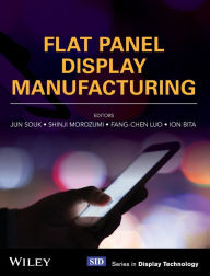 English books mp3 free download Flat Panel Display Manufacturing iBook by Jun Souk, Shinji Morozumi, Fang-Chen Luo, Ion Bita 9781119161349