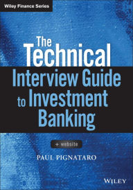 Title: The Technical Interview Guide to Investment Banking, Author: Paul Pignataro