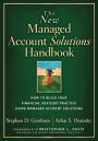 The New Managed Account Solutions Handbook: How to Build Your Financial Advisory Practice Using Managed Account Solutions