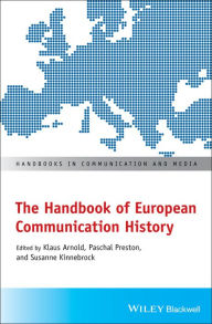 Title: The Handbook of European Communication History, Author: Klaus Arnold