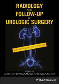 Title: Radiology and Follow-up of Urologic Surgery, Author: Christopher R. J. Woodhouse