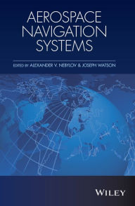Title: Aerospace Navigation Systems / Edition 1, Author: Alexander V. Nebylov
