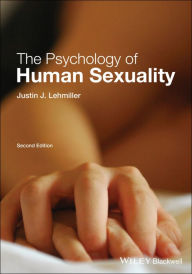 Title: The Psychology of Human Sexuality / Edition 2, Author: Justin J. Lehmiller