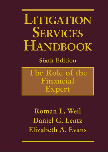 Litigation Services Handbook: The Role of the Financial Expert / Edition 6