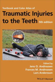 Title: Textbook and Color Atlas of Traumatic Injuries to the Teeth / Edition 5, Author: Jens O. Andreasen