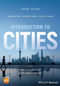 Title: Introduction to Cities: How Place and Space Shape Human Experience / Edition 2, Author: Xiangming  Chen