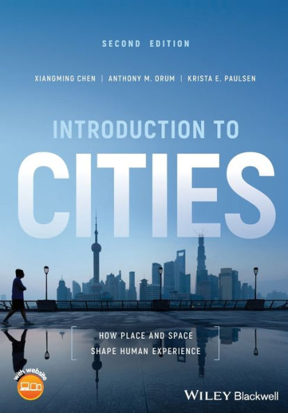 Introduction to Cities: How Place and Space Shape Human Experience