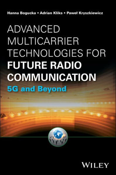 Advanced Multicarrier Technologies for Future Radio Communication: 5G and Beyond / Edition 1