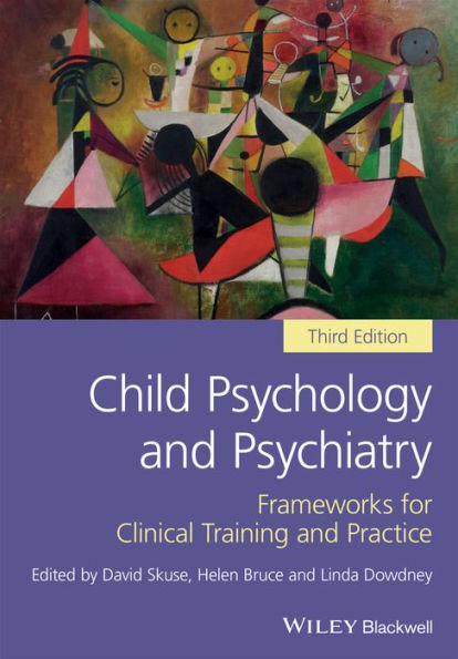 Child Psychology and Psychiatry: Frameworks for Clinical Training and Practice / Edition 3