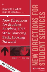 Title: New Directions for Student Services, 1997-2014: Glancing Back, Looking Forward: New Directions for Student Services, Number 151, Author: Elizabeth J. Whitt