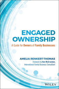 Title: Engaged Ownership: A Guide for Owners of Family Businesses, Author: Amelia Renkert-Thomas