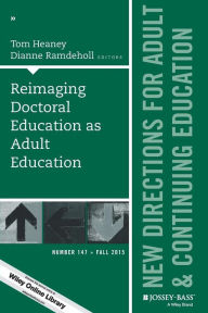 Title: Reimaging Doctoral Education as Adult Education: New Directions for Adult and Continuing Education, Number 147 / Edition 1, Author: Tom Heaney