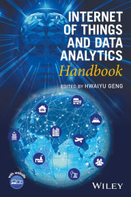 Title: Internet of Things and Data Analytics Handbook, Author: Hwaiyu Geng