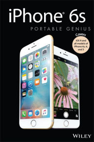 Title: iPhone 6s Portable Genius: Covers iOS9 and all models of iPhone 6s, 6, and iPhone 5, Author: Paul McFedries