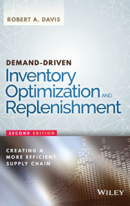 Title: Demand-Driven Inventory Optimization and Replenishment: Creating a More Efficient Supply Chain, Author: Robert A. Davis