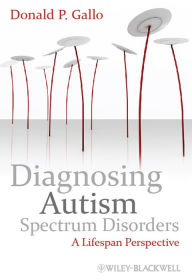 Title: Diagnosing Autism Spectrum Disorders: A Lifespan Perspective, Author: Donald P. Gallo