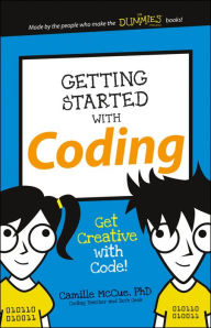 Title: Getting Started with Coding: Get Creative with Code!, Author: Camille McCue