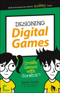 Title: Designing Digital Games: Create Games with Scratch!, Author: Derek Breen