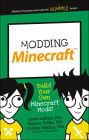 Modding Minecraft: Build Your Own Minecraft Mods!