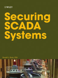 Title: Securing SCADA Systems, Author: Ronald L. Krutz