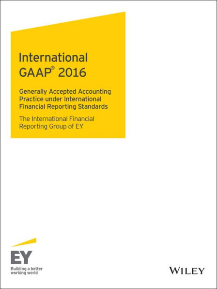 International GAAP 2016: Generally Accepted Accounting Principles under International Financial Reporting Standards
