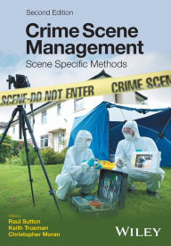 Title: Crime Scene Management: Scene Specific Methods / Edition 2, Author: Raul Sutton