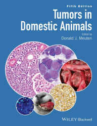 Title: Tumors in Domestic Animals, Author: Donald J. Meuten