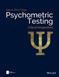 Title: Psychometric Testing: Critical Perspectives / Edition 1, Author: Barry Cripps