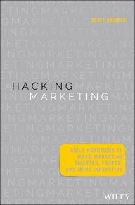 Title: Hacking Marketing: Agile Practices to Make Marketing Smarter, Faster, and More Innovative, Author: Scott Brinker